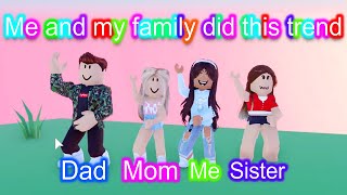 Me and My Family Did This Trend! ||Roblox|| Maya Clara Gaming