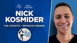 Broncos Insider Nick Kosmider Talks Bo Nix, Sean Payton, More | Full Interview | The Rich Eisen Show