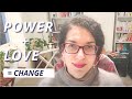 Power, Love and Change [Wise Wednesdays]