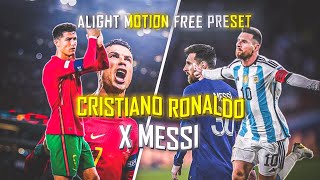Ronaldo x Messi 🐐 Alight Motion Free Preset ❤️‍🩹 l ae inspired Alight Motion Free Preset