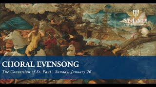 Choral Evensong: Conversion of St. Paul - January 26, 2025