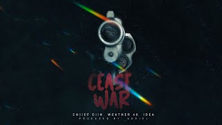 Chiief Diin X Weather 40 X Idea -  Cease War