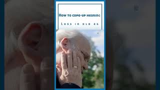 How to cope-up hearing loss in old age | Athulya Home Healthcare