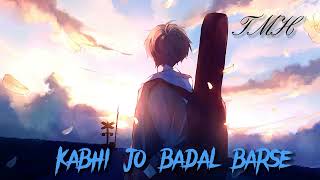 Kabhi Jo badal barshe slowad+rewarb | textaudio| arjit singh | #lofi #love #song #arijitsingh #remix