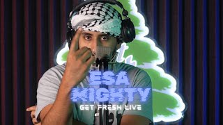 Get Fresh Live Presents : Esa Mighty LIVE PERFORMANCE SESSION #2