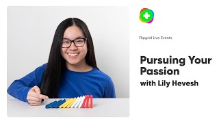 Flipgrid Live Event: Pursuing Your Passion with Lily Hevesh
