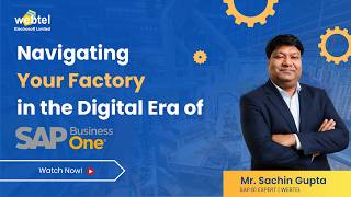 Navigating Your Factory in the Digital Era of SAP B1