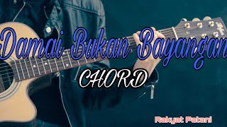 Damai Bakan Bayangan | Chord​ | Rakyat​ Patani​