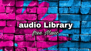 audio library no copyright free Music - vlog Music - Free Music - inspire non copyright free music