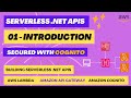 01 - Introduction to Serverless .NET APIs | AWS Lambda | API Gateway | Amazon Cognito