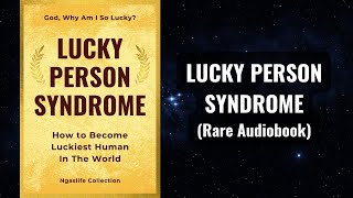 Lucky Person Syndrome - How to Become Luckiest Human Alive Audiobook