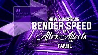 How to Render Fast High Quality After Effects Projects | Render 3x Faster!|Tech Maanavan