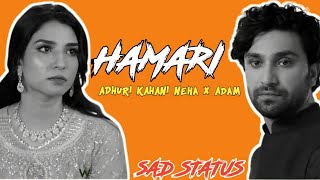 Neha X Adam VM | Hamari Adhuri Kahani | Hum Tum Edit | Adam as Ahad Raza Mir | Neha as Ramsha Khan
