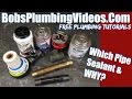 Pipe Thread Sealant / Which Pipe Sealant & Why! Pipe Thread Sealant / Which Pipe Sealant & Why!