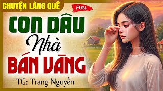 Truyện ngắn hôn nhân - Con dâu nhà bán vàng FULL | Chuyện làng quê