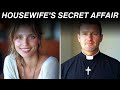 Housewife's Secret Affair With Catholic Priest Turned Deadly - True Crime Story