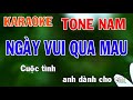 Ngày Vui Qua Mau Karaoke Tone Nam Nhạc Sống - Phối Mới Dễ Hát - Nhật Nguyễn