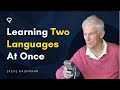 Learning Two Languages at Once