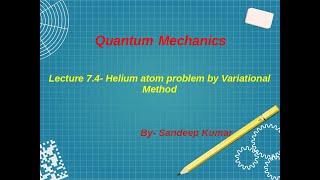 Ground State of Helium atom by Variational Method