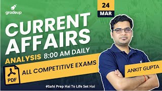 24 March 2021 Current Affairs | Daily Current Affairs | Ankit Gupta | All Competitive Exam | Gradeup