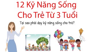 12 Kỹ Năng Sống Cho Trẻ Từ 3 Tuổi \u0026 Cách Dạy Kỹ Năng Sống Cho Trẻ | Dạy Con | KIẾN THỨC NUÔI CON