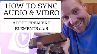 How to sync video & audio in Adobe Premiere Elements 2018