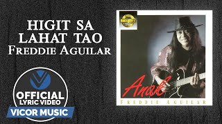 Higit Sa Lahat Tao - Freddie Aguilar [Official Lyric Video]