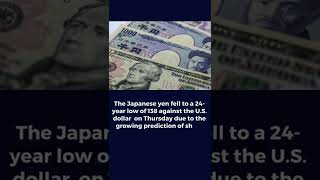 The Japanese yen fell to a 24-year low against the U.S. dollar