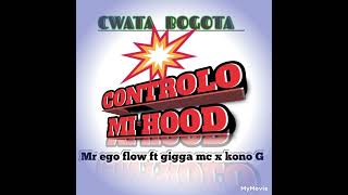 controlando mi hood Mr ego flow ft gigga mc ando kono G