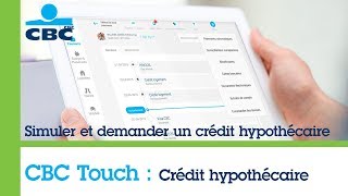 Simuler et demander un crédit hypothécaire dans CBC Touch