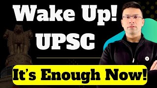 Wake Up UPSC | It's Enough Now | Gaurav Kaushal