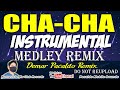 CHACHA MEDLEY INSTRUMENTAL REMIX Nonstop - Demar Pacaldo Remix | TODOTODO CHACHA REMIX