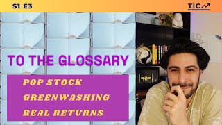 Greenwashing and Calculating Real Returns, Introducing #ToTheGlossary | TIC S1E3