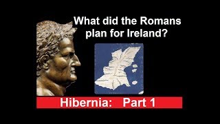 What did the Romans plan for Ireland?