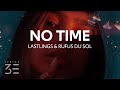 Lastlings - No Time (Rüfüs Du Sol Remix) [Lyrics]