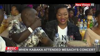 When Kabaka attended Mesach’s concert