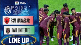 PSM Makassar VS Bali United FC | Line Up & Kick Off BRI Liga 1 2023/24