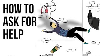 How to Ask for Help When You Need It Most