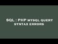 SQL : PHP mysql query syntax errors
