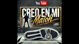 CREO EN MI - MALOH RAP