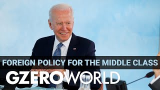 Joe Biden's Foreign Policy for the Middle Class | GZERO World