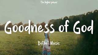1Hour |  Bethel Music - Goodness of God (Live) (Lyrics)