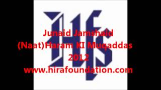 Junaid Jamshaid Naat Haram Ki Muqaddas 2012