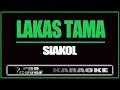 Lakas Tama - Siakol (KARAOKE)