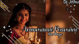 Aranmanai Ponmani Charthiya Devi Song Mix By [Dj Jithu]