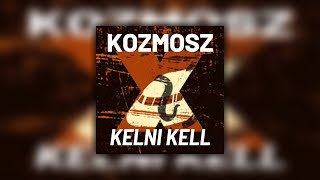 Kozmosz - Kelni kell (dalszöveg videó)