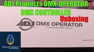 ADJ Products DMX-OPERATOR DMX CONTROLLER Unboxing - Newsmakers Studio