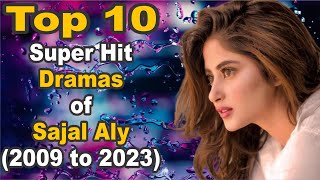 Top 10 Super Hit Dramas of Sajal Aly (2009 to 2023) | Pak Drama TV