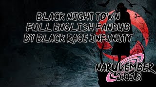 【Naruvember 2018】 Black Night Town (Naruto Shippuden) Full English Fandub 【Rage】