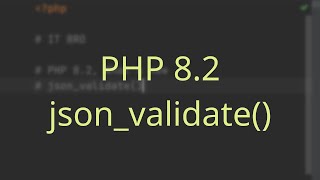 PHP 8.2. What's new. json_validate() function